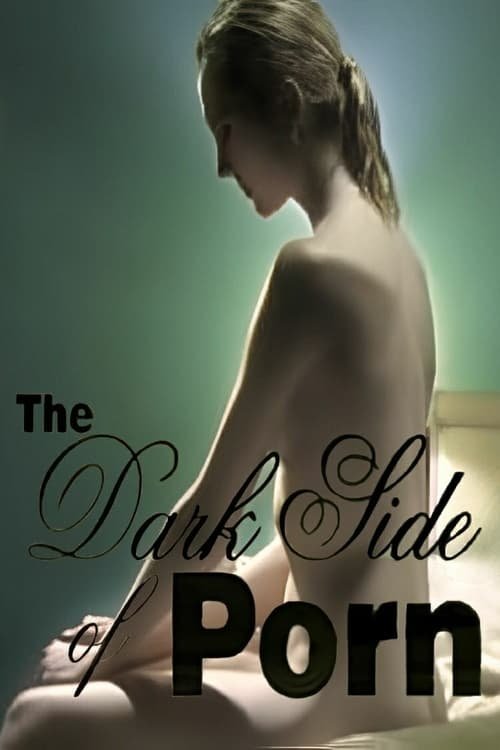 Movie poster for The Dark Side of Porn: Diary of a Porn Virgin (2005)