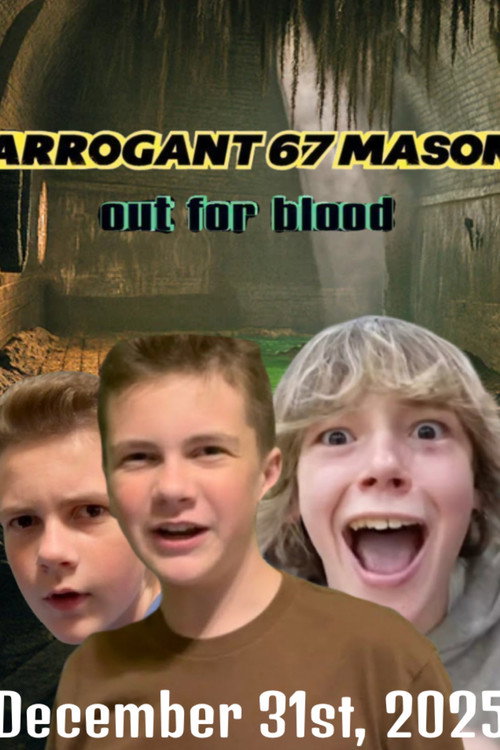 Movie poster for Arrogant 6-7 Mason Out For Blood (2025)