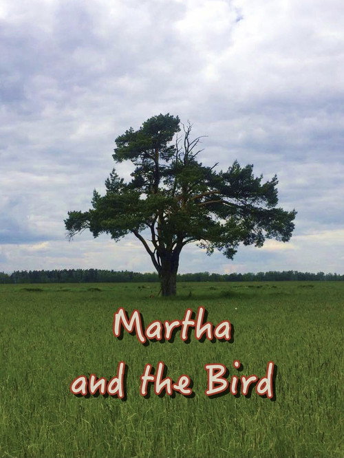 Movie poster for Martha and the Bird