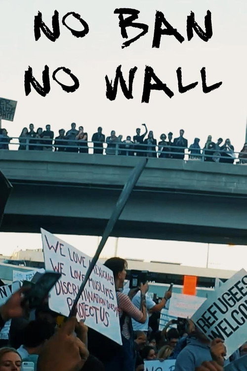 Movie poster for No Ban No Wall (2017)