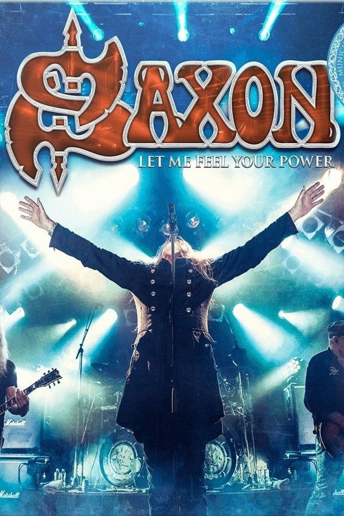Movie poster for Saxon: Let Me Feel Your Power (2016)