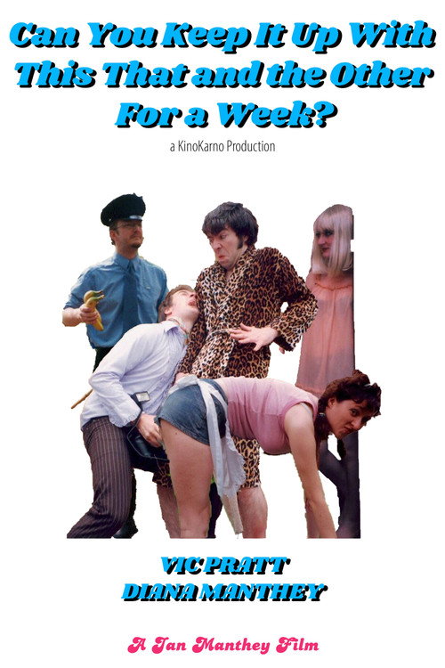 Movie poster for Can You Keep It Up with This That and the Other for a Week? (2004)