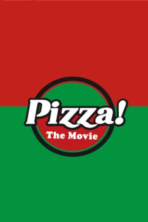 Movie poster for Pizza! The Movie (2012)