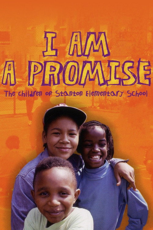 Movie poster for I Am a Promise: The Children of Stanton Elementary School (1993)