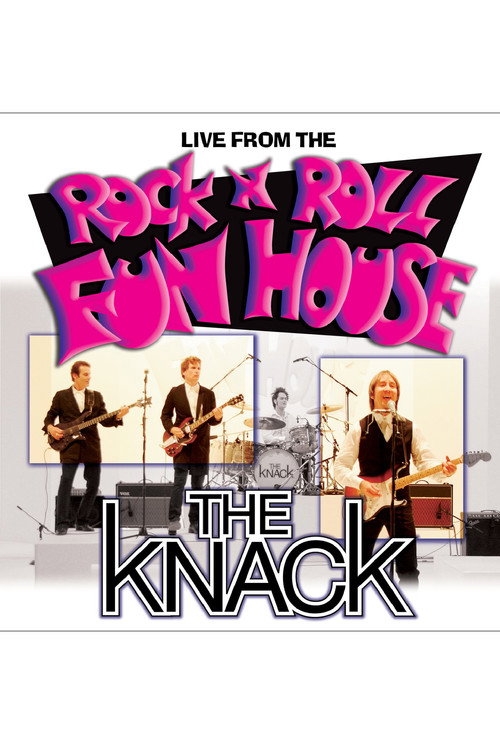 Movie poster for The Knack: Live From The Rock N Roll Fun House (2002)