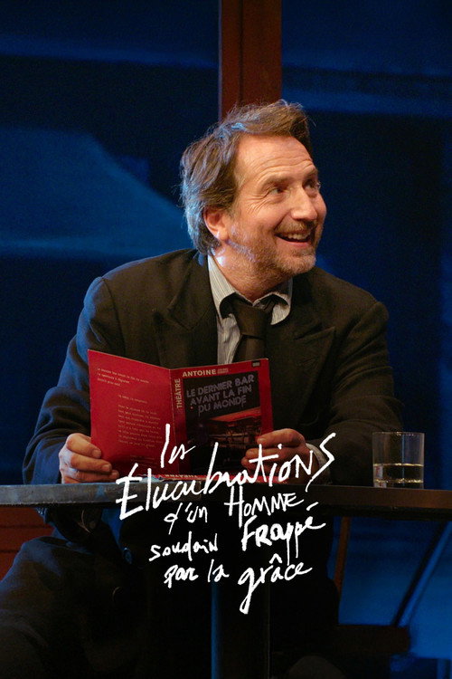 Movie poster for Les élucubrations d'un homme soudain frappé par la grâce (2023)