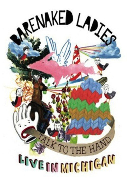 Movie poster for Barenaked Ladies: Talk to the Hand - Live in Michigan (2007)