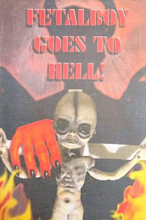 Movie poster for Fetalboy Goes to Hell! (2003)