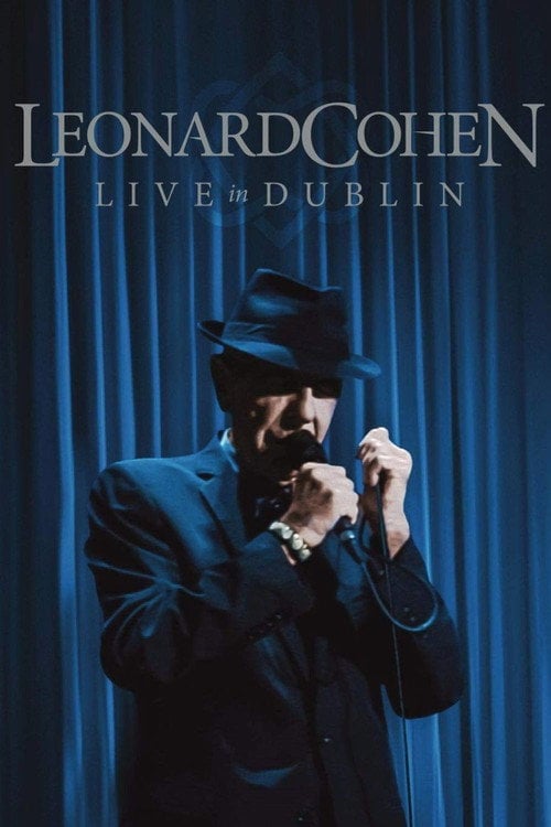 Movie poster for Leonard Cohen - Live in Dublin (2014)