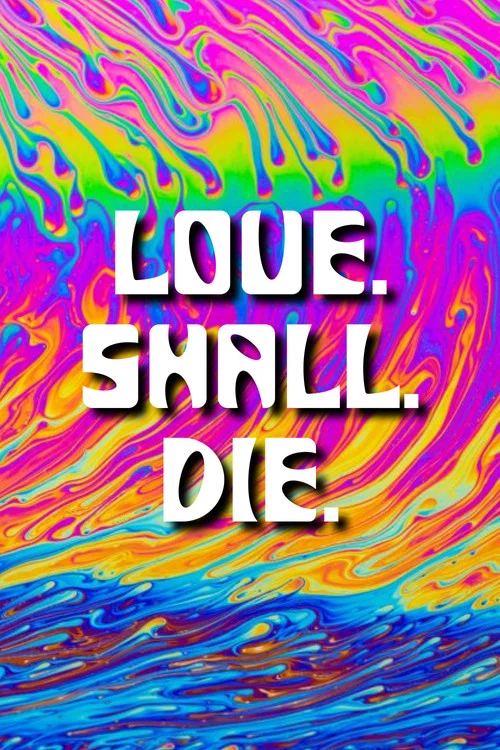 Movie poster for LOVE. SHALL. DIE