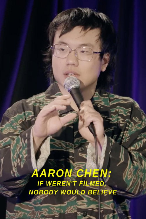 Movie poster for Aaron Chen: If Weren't Filmed, Nobody Would Believe (2022)