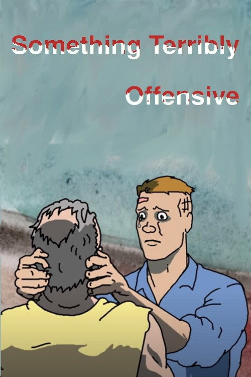 Movie poster for Something Terribly Offensive (2018)