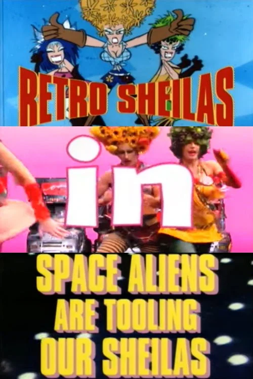 Movie poster for Retro Sheilas in Space Aliens are Tooling our Sheilas (1996)