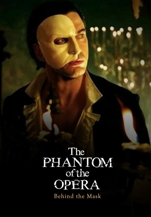 Movie poster for Behind the Mask: The Making of The Phantom of the Opera (2015)