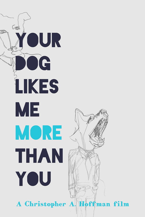 Movie poster for Your Dog Likes Me More Than You