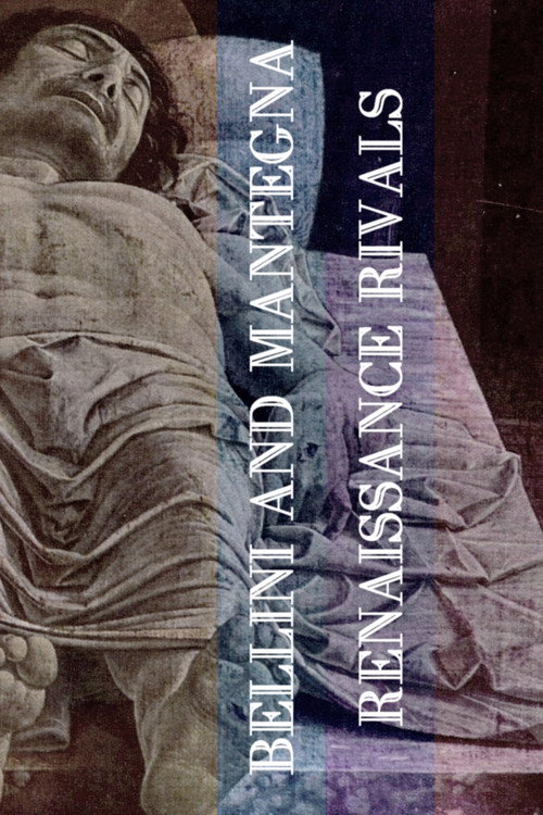 Movie poster for Bellini and Mantegna: Renaissance Rivals (2019)