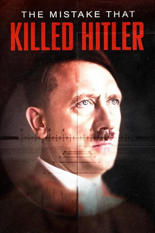 Movie poster for The Mistake that Killed Hitler (2023)