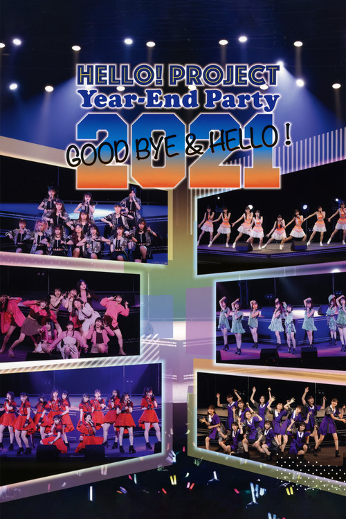 Movie poster for Hello! Project 2021 Year-End Party ~GOODBYE & HELLO!~ (2021)