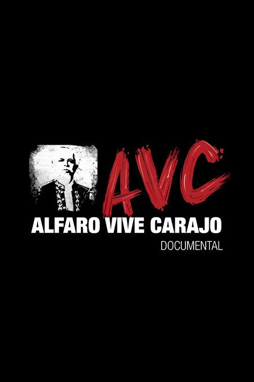 Movie poster for Alfaro Vive Carajo (2015)