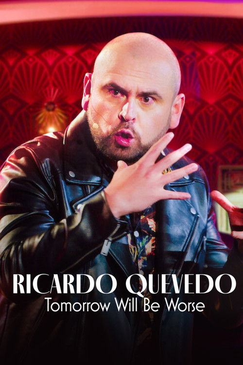 Movie poster for Ricardo Quevedo: Tomorrow Will Be Worse (2022)