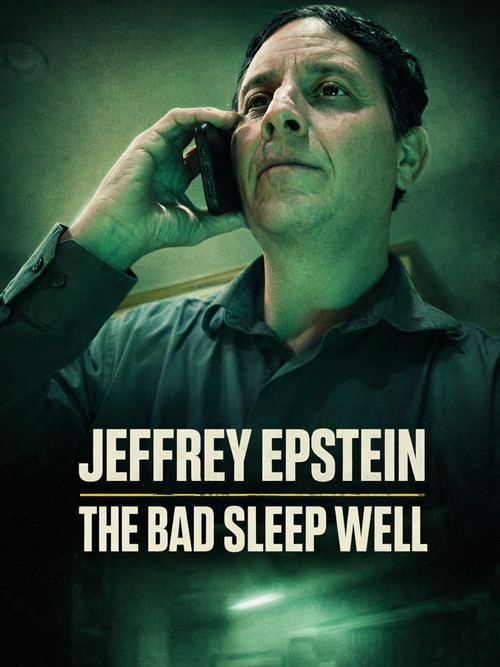 Jeffrey Epstein: The Bad Sleep Well poster