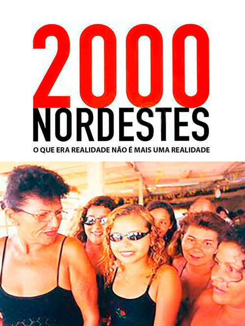 Movie poster for 2000 Nordestes: O que Era Realidade Não É Mais uma Realidade (2001)