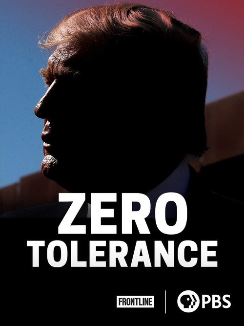 Movie poster for Zero Tolerance: How Trump Turned Immigration into a Political Weapon (2019)