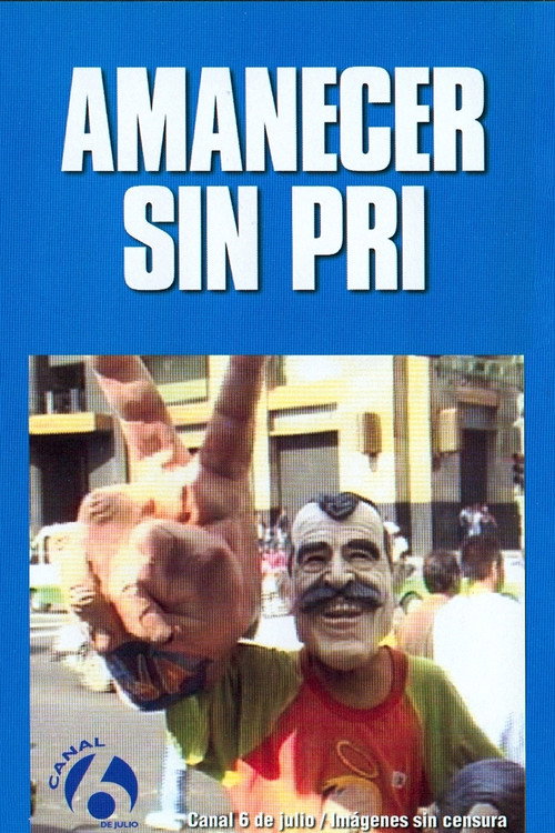 Movie poster for Amanecer sin PRI (2000)