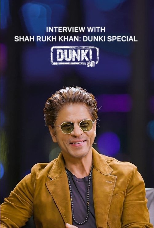 Movie poster for Interview With Shah Rukh Khan A Dunki Special (2023)