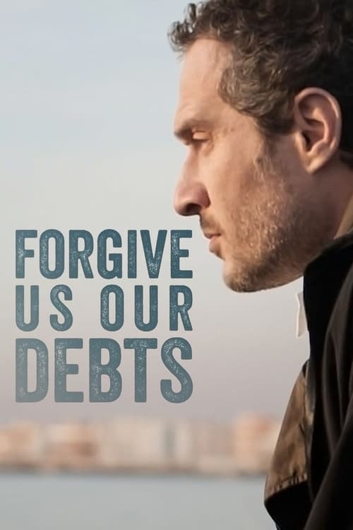 Movie poster for Forgive Us Our Debts (2018)