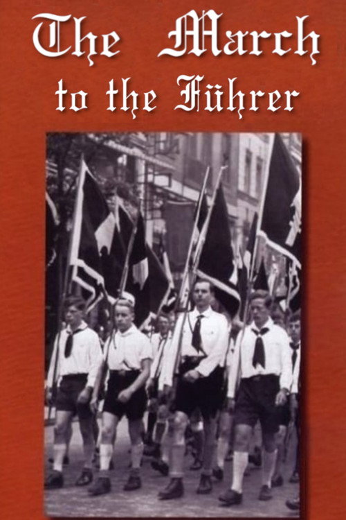 Movie poster for The March to the Führer (1940)