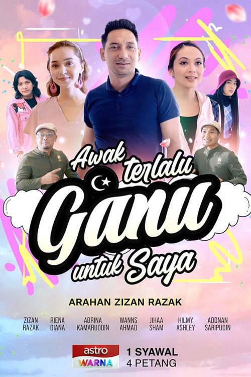 Movie poster for Awak Terlalu Ganu Untuk Saya (2024)
