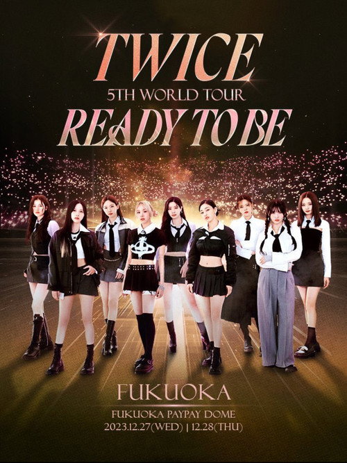 Movie poster for Beyond LIVE - TWICE 5TH WORLD TOUR 'Ready To Be': Fukuoka (2023)
