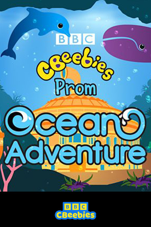 Movie poster for CBeebies Prom: Ocean Adventure (2022)