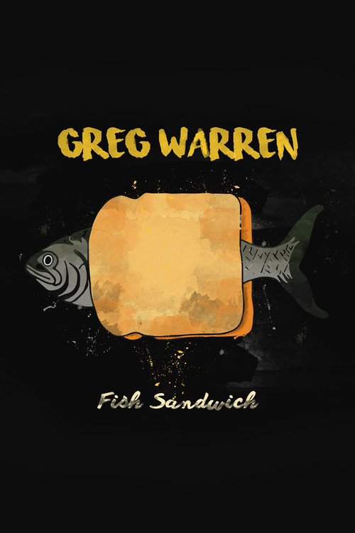 Movie poster for Greg Warren: Fish Sandwich (2018)
