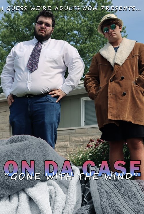 Movie poster for On Da Case: Gone With The Wind (2025)