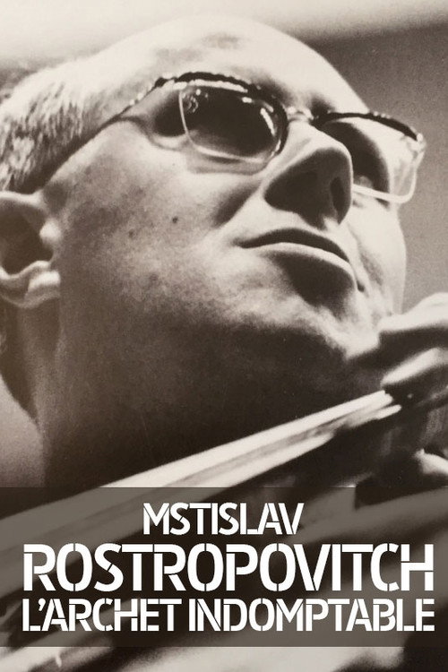 Movie poster for Rostropovich: L'archet Indomptable (2019)
