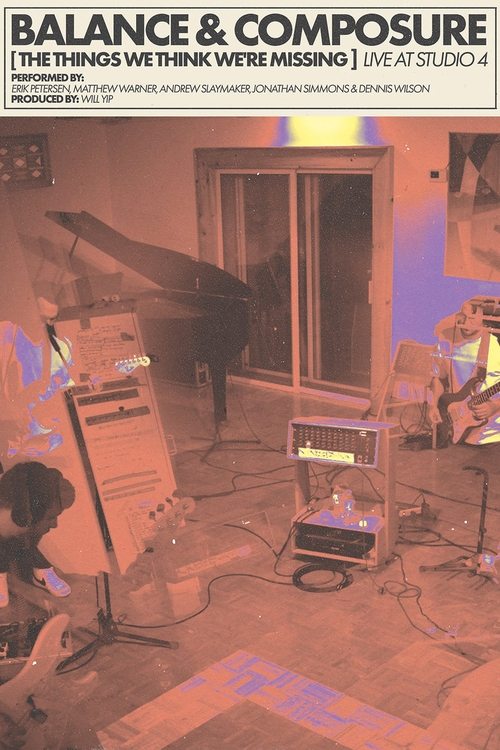 Movie poster for Balance & Composure - The Things We Think We're Missing - Live at Studio 4 (2023)