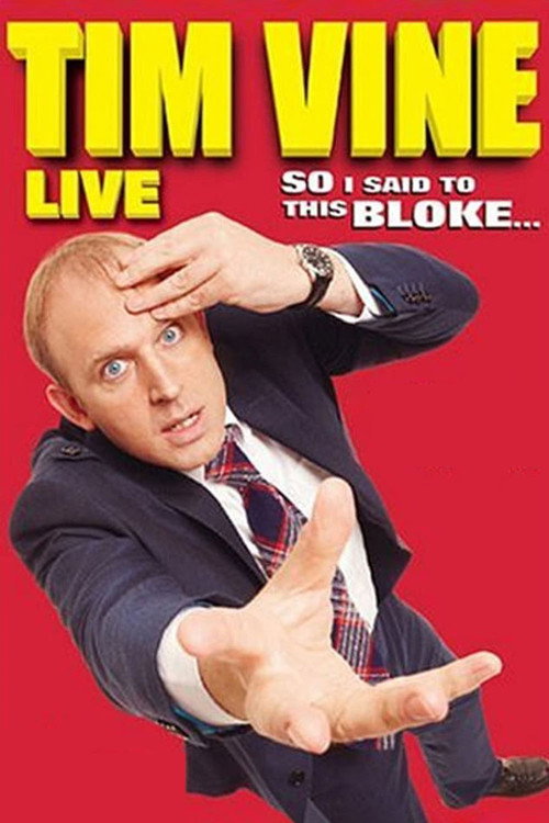 Movie poster for Tim Vine: So I Said to This Bloke... (2008)