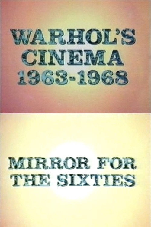 Movie poster for Warhol's Cinema 1963-1968: Mirror for the Sixties (1989)