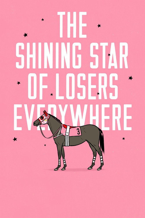Movie poster for The Shining Star of Losers Everywhere (2016)