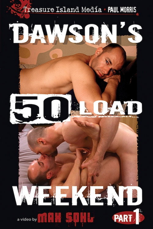 Movie poster for Dawson's 50 Load Weekend: Part One (2005)