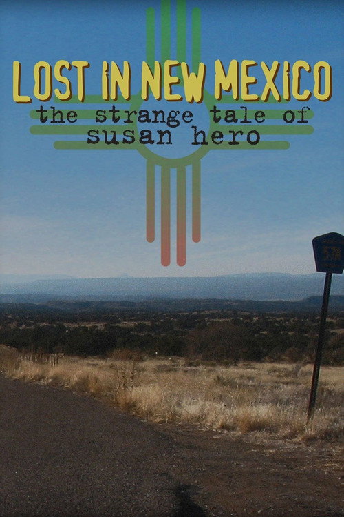 Movie poster for Lost in New Mexico: The Strange Tale of Susan Hero (2009)