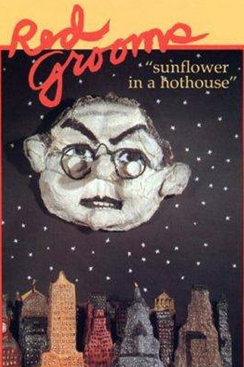 Movie poster for Red Grooms: Sunflower in a Hothouse (1986)