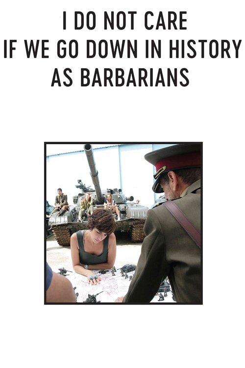 Movie poster for I Do Not Care If We Go Down in History as Barbarians (2018)