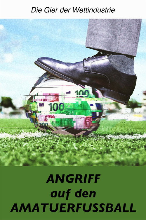 Movie poster for Angriff auf den Amateurfußball – Die Gier der Wettindustrie (2024)