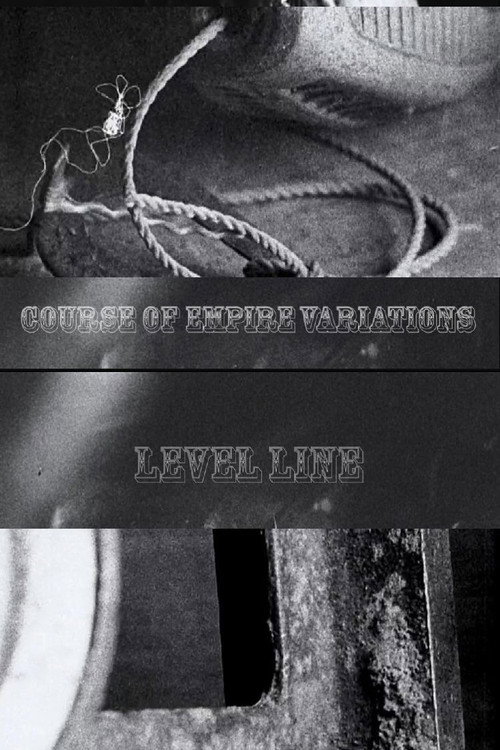 Movie poster for Course Of Empire Variations: Level Line (2018)