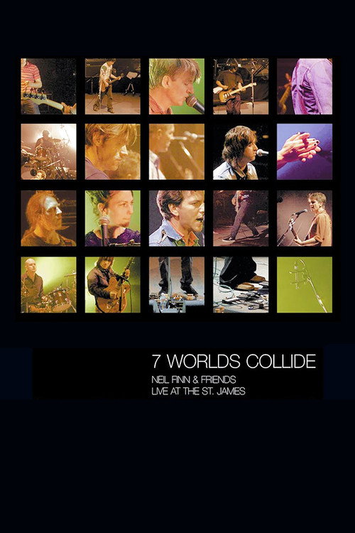 Movie poster for Seven Worlds Collide: Neil Finn & Friends Live at the St. James (2001)