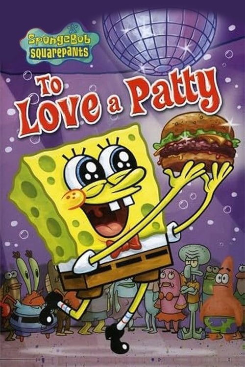 Movie poster for SpongeBob SquarePants: To Love a Patty (2009)