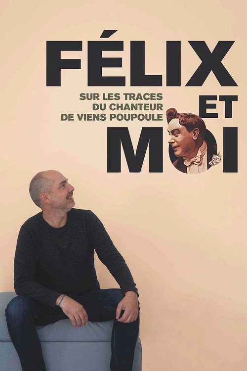 Movie poster for Félix et moi, sur les traces du chanteur de Viens Poupoule ! (2024)